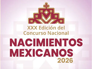 XXX Edición del Concurso Nacional de Nacimientos Mexicanos 2026
